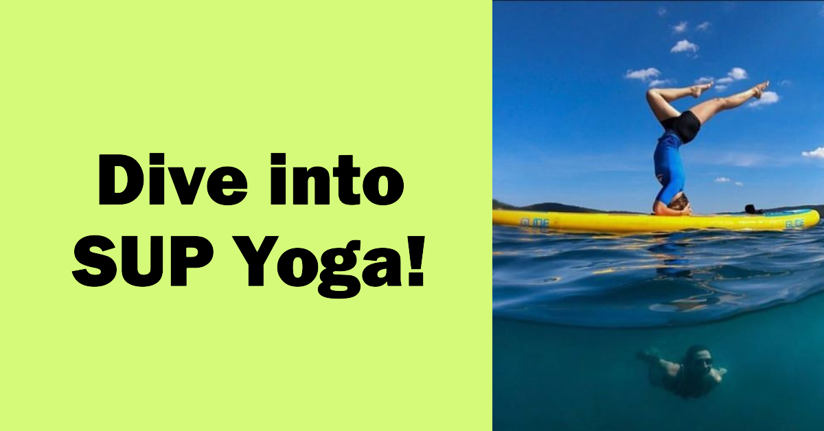 SUP Yoga Benefits & Beginner Poses