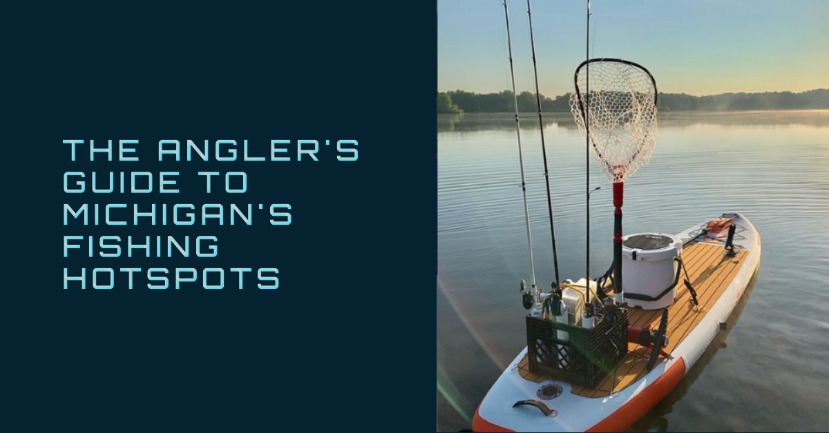 Michigan's Best SUP Fishing Insider's Guide