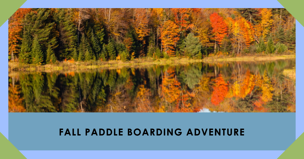 Fall Paddle Boarding Safety & Warmth Tips