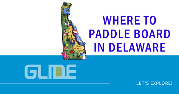 Where to Paddleboard in Delaware