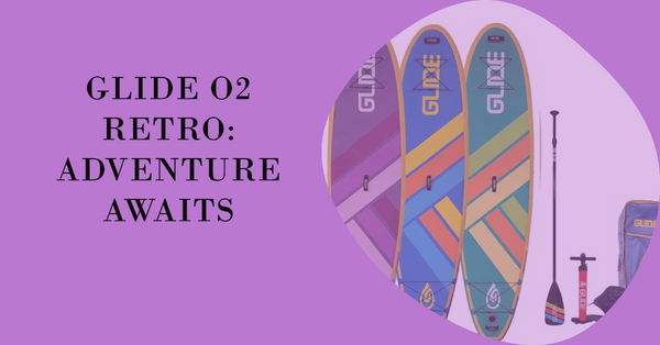 Glide Into Adventure: The Unbeatable Glide O2 Retro All Around Paddle Board