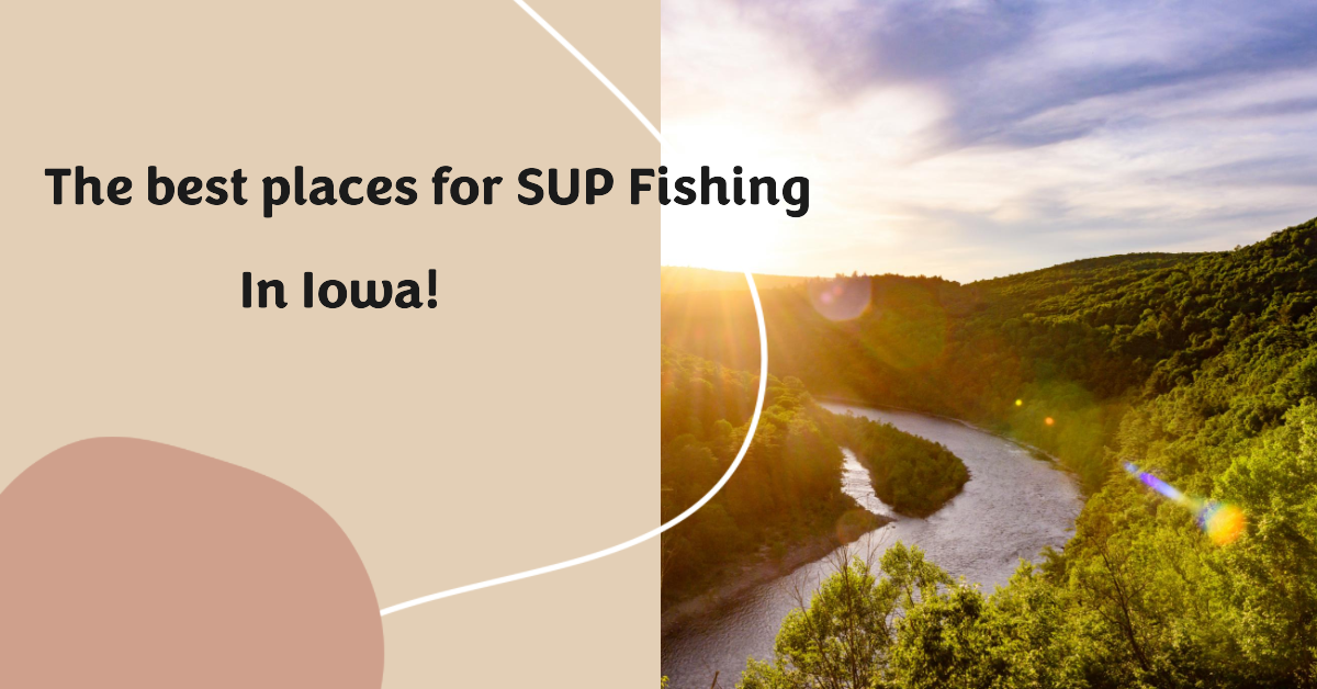 The Ultimate Guide to Superb Fishing Spots in Iowa.