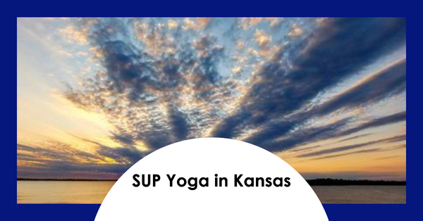 Exploring Serenity: The Best Spots for SUP Yoga in Kansas