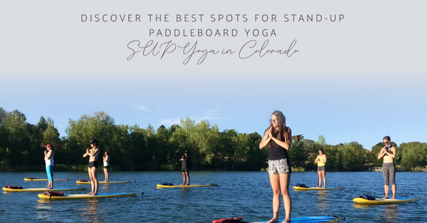 The Best Spots for SUP Yoga in Colorado: Embrace Serenity and Balance in Nature's Paradise.